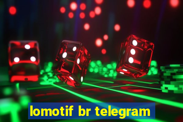 lomotif br telegram